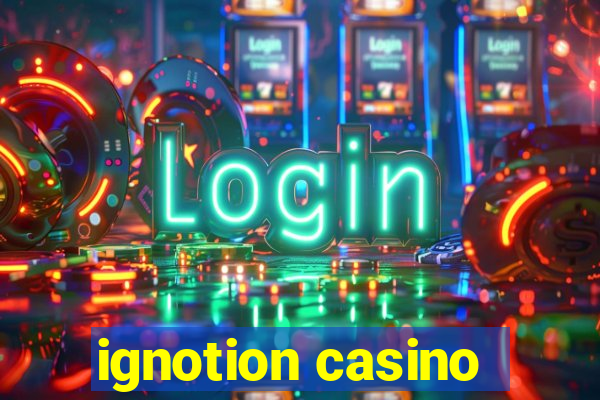 ignotion casino