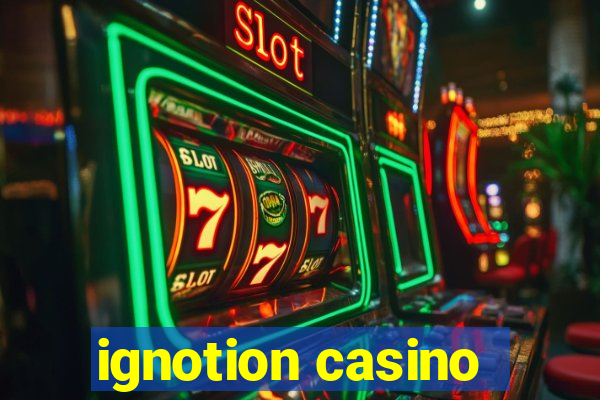 ignotion casino