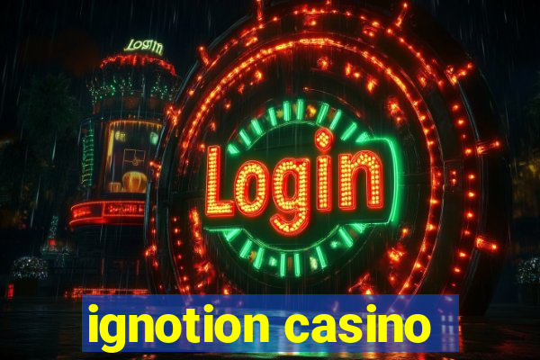 ignotion casino