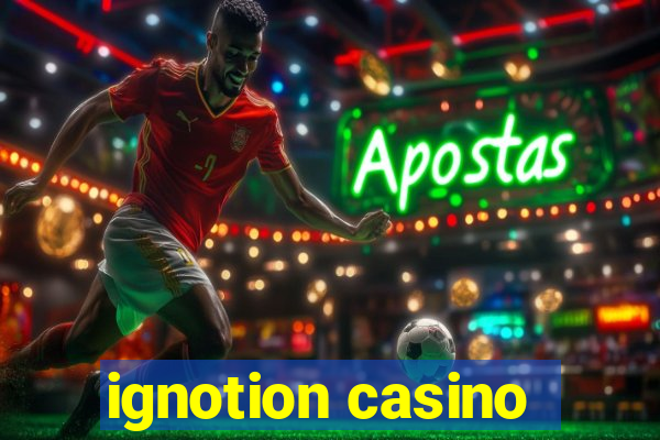 ignotion casino