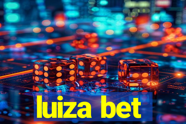 luiza bet