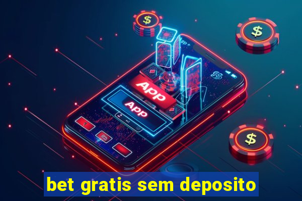 bet gratis sem deposito