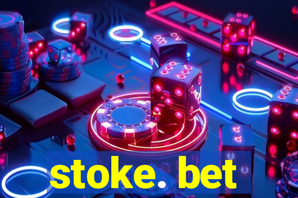 stoke. bet