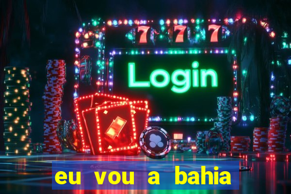 eu vou a bahia tem crase