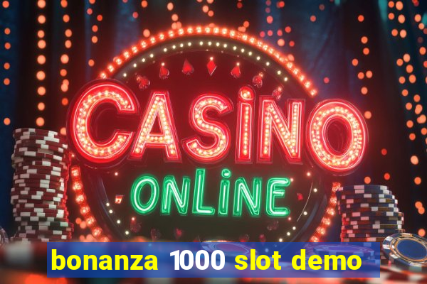 bonanza 1000 slot demo