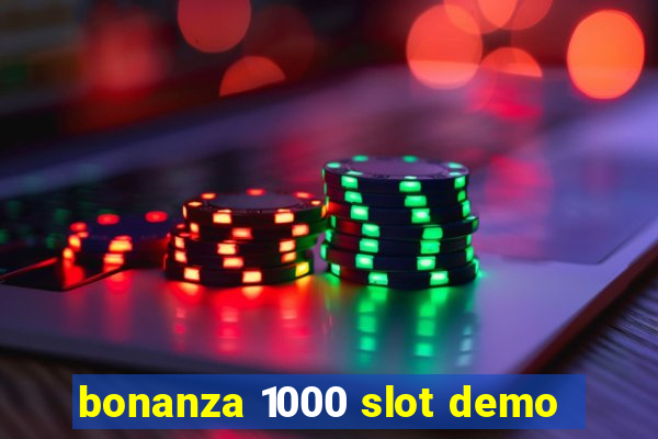 bonanza 1000 slot demo