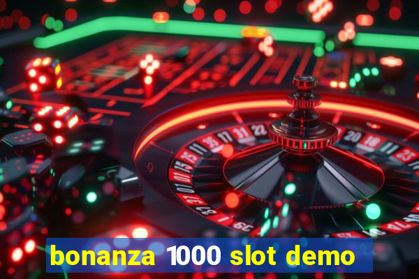 bonanza 1000 slot demo