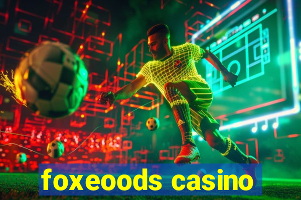 foxeoods casino