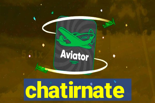 chatirnate