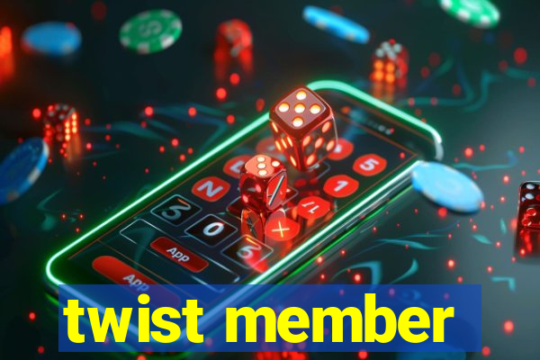 twist member