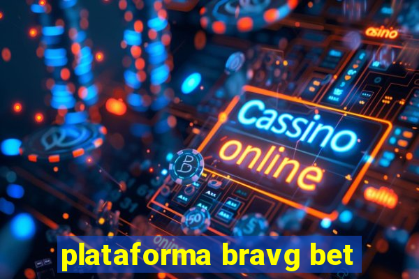 plataforma bravg bet