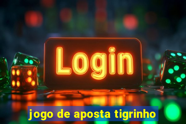 jogo de aposta tigrinho