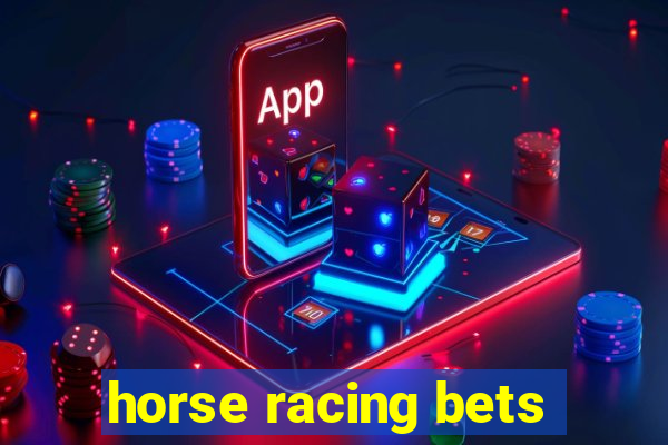 horse racing bets