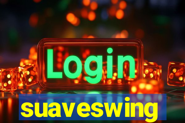 suaveswing