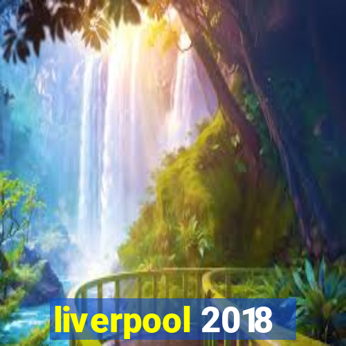 liverpool 2018