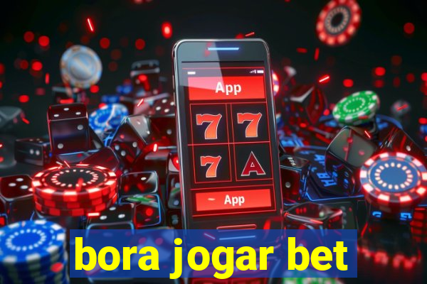 bora jogar bet