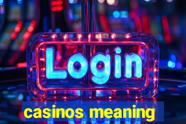 casinos meaning