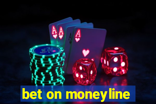 bet on moneyline