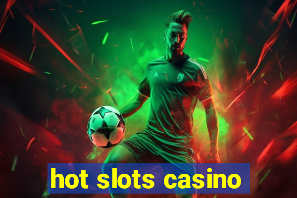 hot slots casino