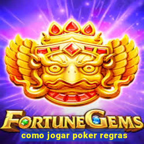 como jogar poker regras