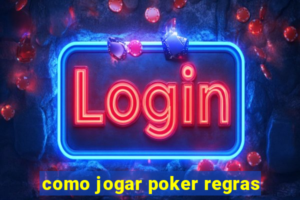 como jogar poker regras