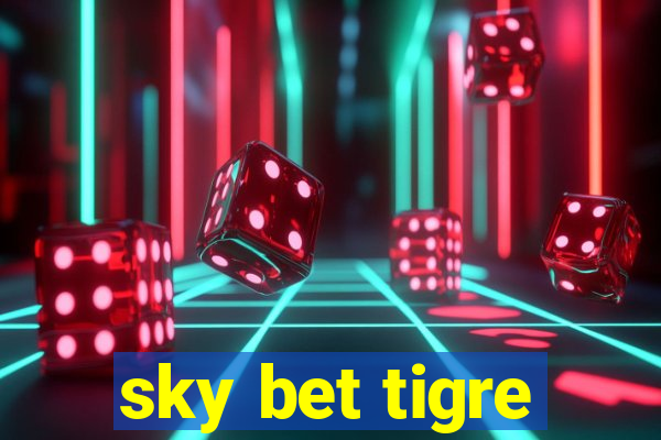 sky bet tigre