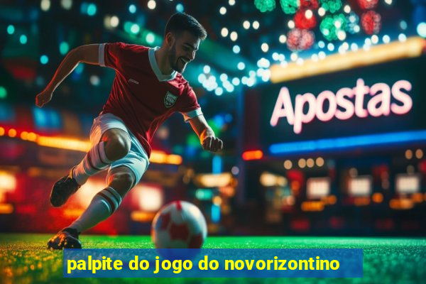 palpite do jogo do novorizontino