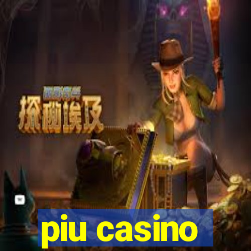 piu casino