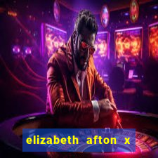 elizabeth afton x william afton