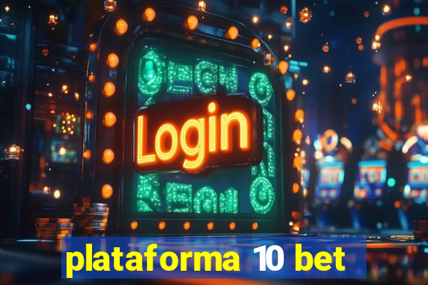 plataforma 10 bet