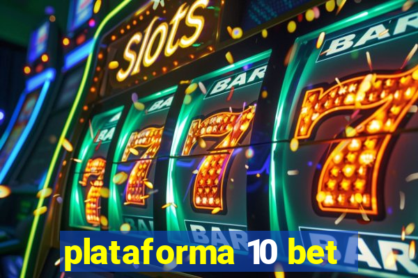 plataforma 10 bet