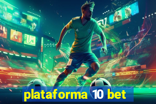 plataforma 10 bet