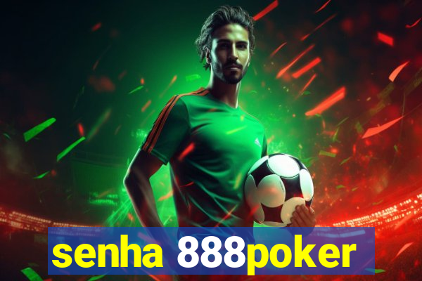 senha 888poker