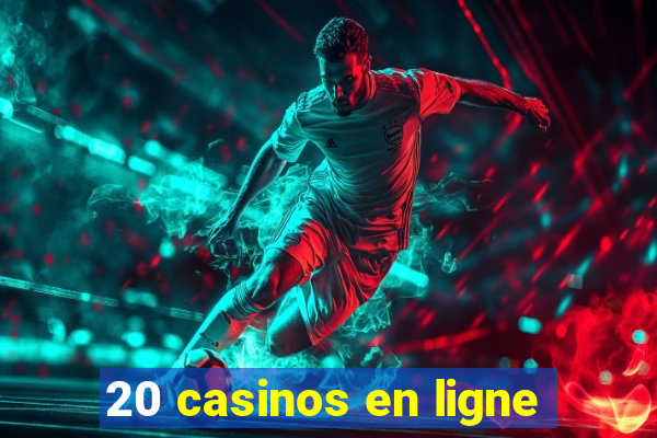 20 casinos en ligne