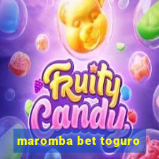 maromba bet toguro