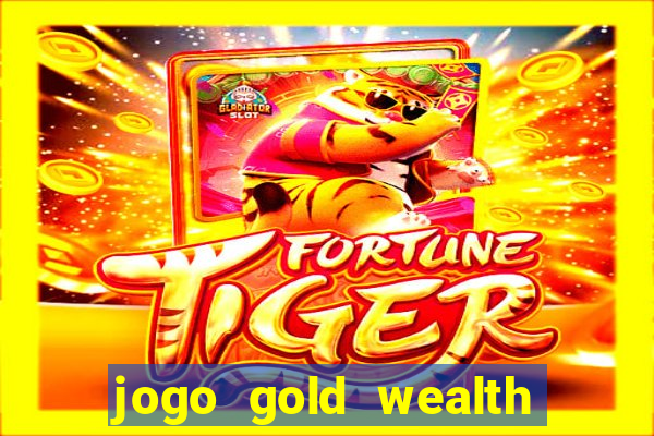 jogo gold wealth fa fa fa