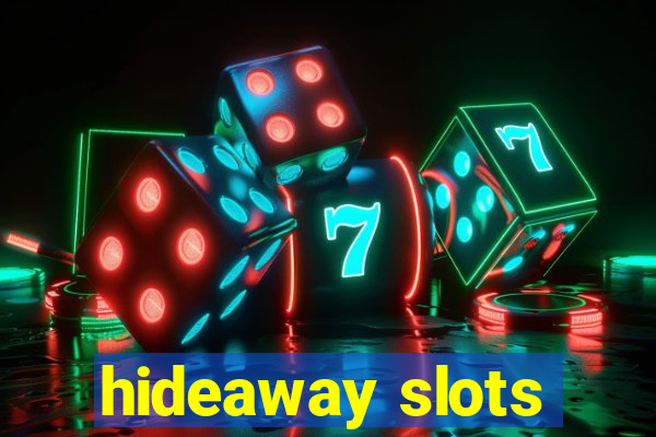 hideaway slots