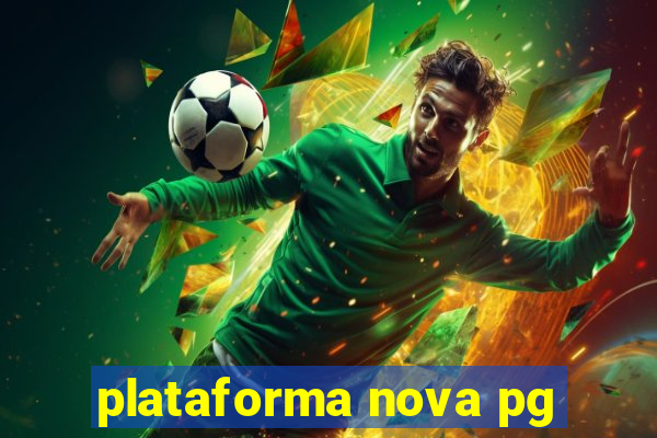 plataforma nova pg