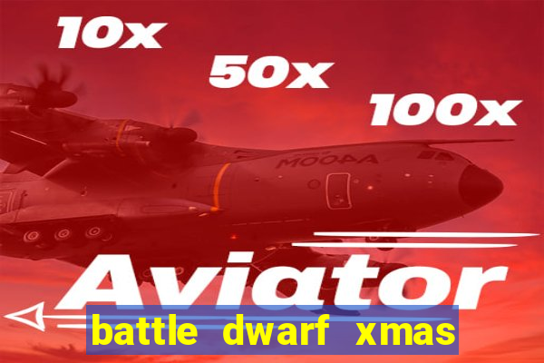 battle dwarf xmas slot free play