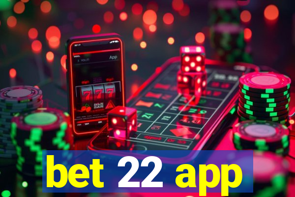 bet 22 app