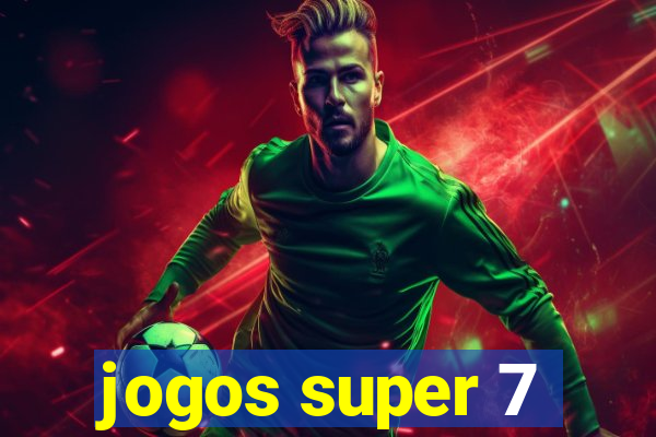 jogos super 7