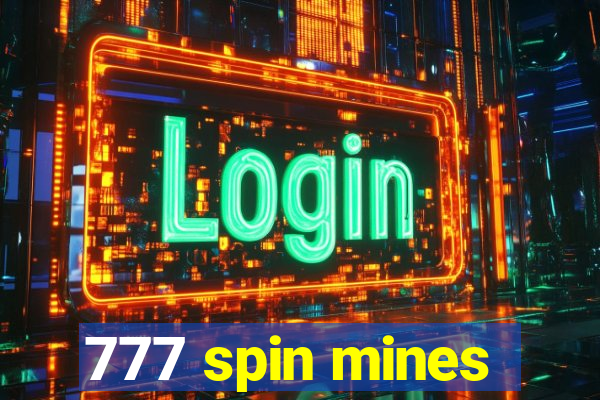 777 spin mines