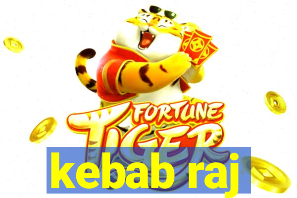 kebab raj