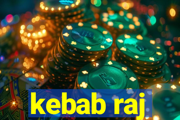 kebab raj