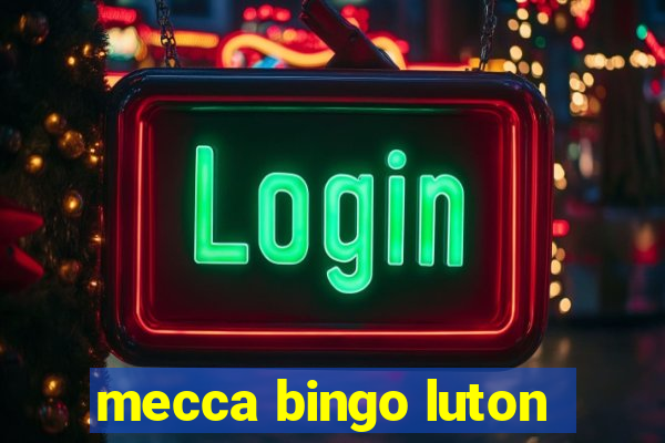 mecca bingo luton