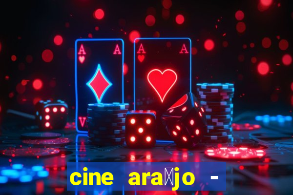 cine ara煤jo - cine porto velho