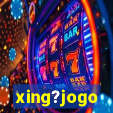 xing?jogo