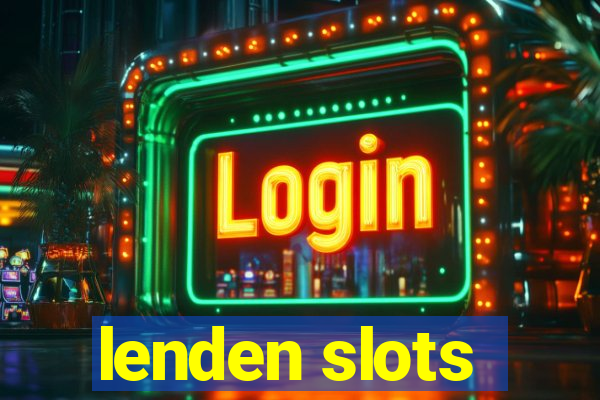 lenden slots