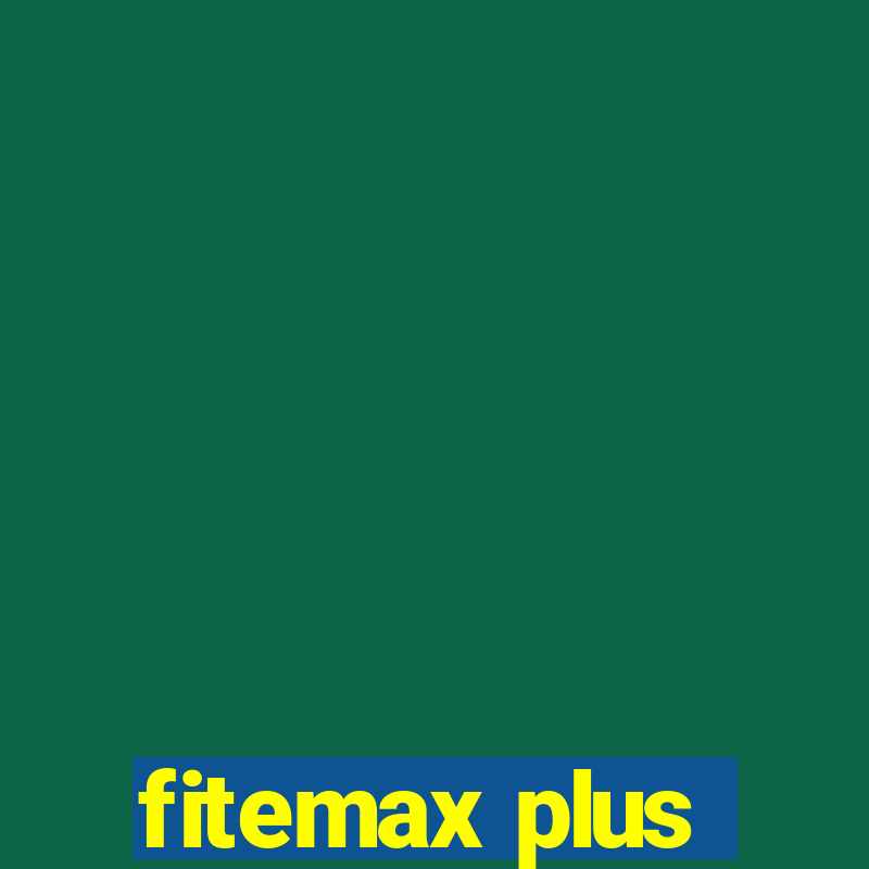 fitemax plus