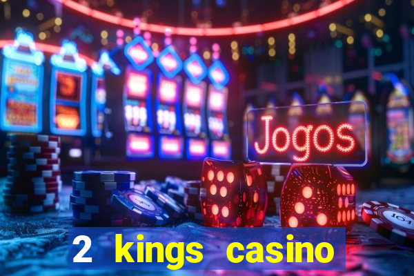 2 kings casino kings mountain